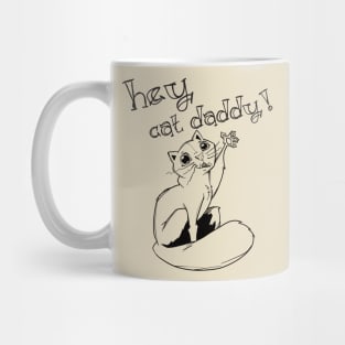 Hey Cat Daddy Mug